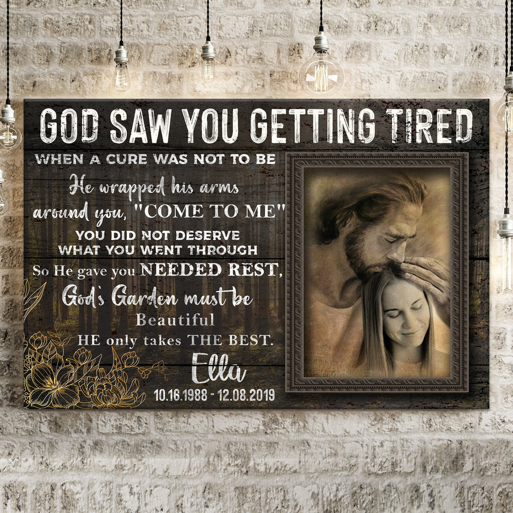 Personalized God Saw You Getting Tired Memorial Sign